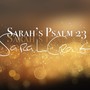 Sarah's Psalm 23