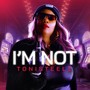 I'm Not