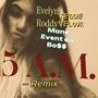 At 5.A.M.Remix (feat. Reggie Velour & Evelyn Roddy) [Explicit]