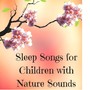 Sleep Songs for Children with Nature Sounds