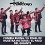 Cumbia Buena / El Final de Nuestra Historia / El Paso del Gigante