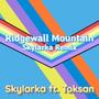 Ridgewall Mountain (feat. Toksan) [Skylarka Remix]