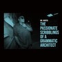 The Passionate Scribblings of a Grammatic Architect (Explicit)
