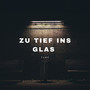 Zu tief ins Glas