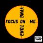 Focus On Me (Explicit)