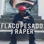 Flaco Pesado (Explicit)