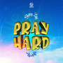 Pray Hard