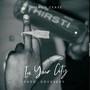 In Your City (Explicit)