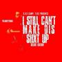 I STILL CAN'T MAKE DISS SHXT UP (DELUXE EDITION) [Explicit]