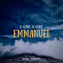 O Come, O Come, Emmanuel