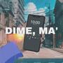 Dime, Ma' (Explicit)