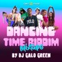 Dancing Time Riddim (Mixtape) [Explicit]