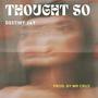 Thought So (Explicit)