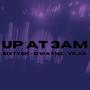 Up At 3AM (Explicit)