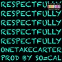 RESPECTFULLY (Explicit)