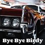 Bye Bye Birdy