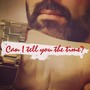 Can I Tell You the Time?