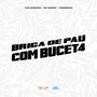 Briga de Pau Com Bucet4 (Explicit)