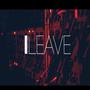 Leave (Explicit)