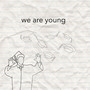 we are young