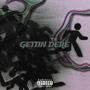 Gettin Dere (Explicit)