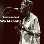 Bomwanzani Wa Mahaba