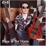 Bass is the Name (Explicit)
