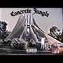 Concrete Jungle (Explicit)