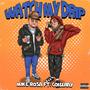 Watch My Drip (feat. Coi Leray) [Explicit]