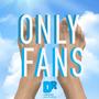 ONLY FANS (Explicit)