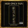 Her Only Fan (Explicit)
