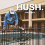 Hush (Explicit)