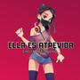 Ella Es Atrevida (feat. Cucho)