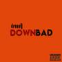 Down Bad (Explicit)