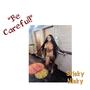 Be Careful ! (Explicit)