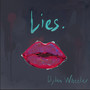 Lies (Explicit)