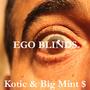 EGO BLINDS (feat. BIG MINT $) [Explicit]