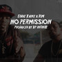No Permission (feat. RIM) [Explicit]