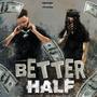 Better Half (feat. FlyKicks) [Explicit]