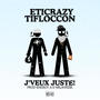 J'VEUX JUSTE! (feat. Tifloccon) [Explicit]