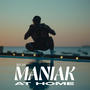 MANIAK AT HOME (feat. DJ LO'IC)