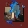 Far Away (Explicit)