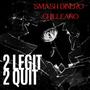 2 LEGIT 2 QUIT (feat. CHILLEANO) [Explicit]