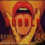 Gobble (Explicit)