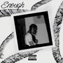 Enough (Explicit)