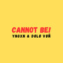 Cannot Be! (Explicit)