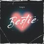 Bestie (Explicit)