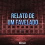 Relato de um Favelado (Explicit)