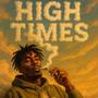 HIGH TIMES (Explicit)