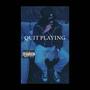 Quit Playing Games (Explicit)